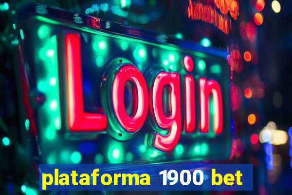 plataforma 1900 bet